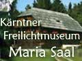 Freilichtmuseum Maria Saal - Das ältestes Museum seiner Art in Österreich