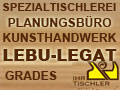 LEBU * LEGAT - OEG - Spezialtischlerei - Planungsbüro - Kunsthandwerk - Grades